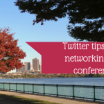 Using Twitter for networking before, during and after conferences