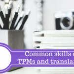 Translation project managers & translators share many skills